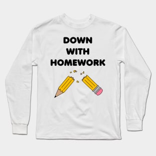 Down With Homework Long Sleeve T-Shirt